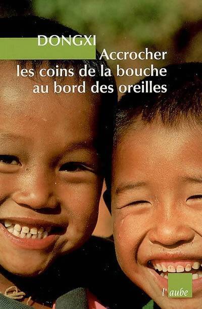 Accrocher les coins de la bouche au bord des oreilles - Dongxi - Livre