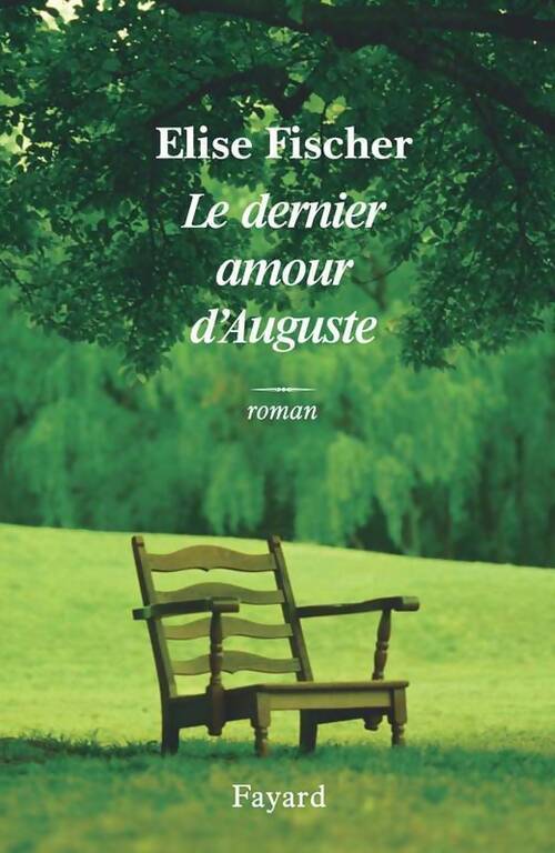 Le dernier amour d'Auguste - Elise Fischer - Livre