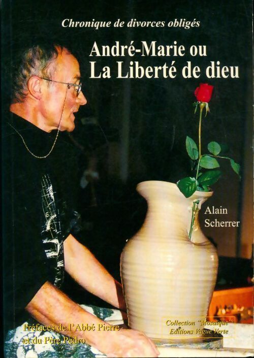 André-Marie ou la liberté de dieu - Alain Scherrer - Livre