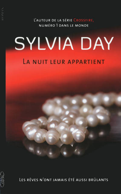 La nuit leur appartient Tome I : Les rêves n'ont jamais été aussi brûlants - Sylvia Day - Livre