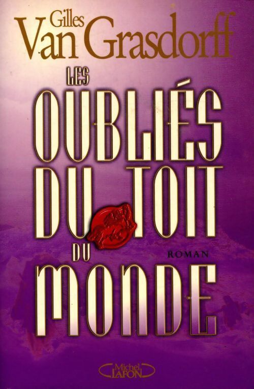 Les oubliés du toit du monde - Gilles Van Grasdorff - Livre