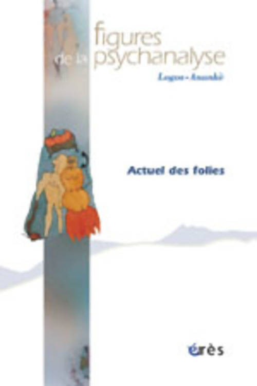 Figures de la psychanalyse n°10 : Actuel des folies - Hughes Zysman - Livre