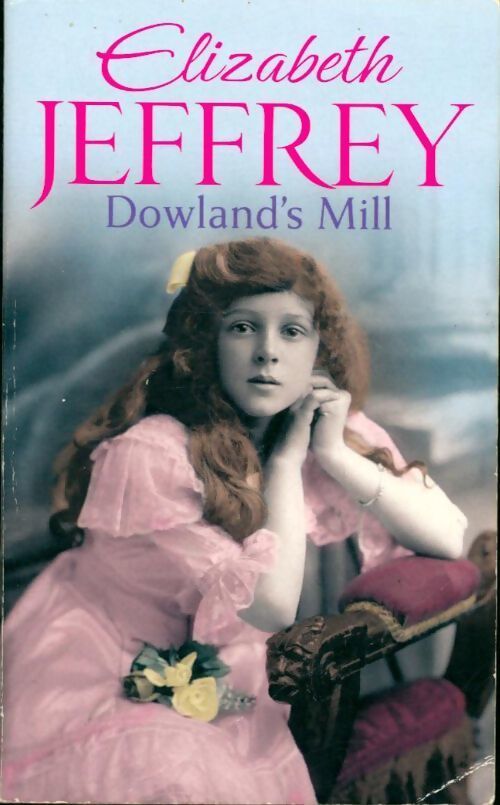 Dowland's mill - Elizabeth Jeffrey - Livre