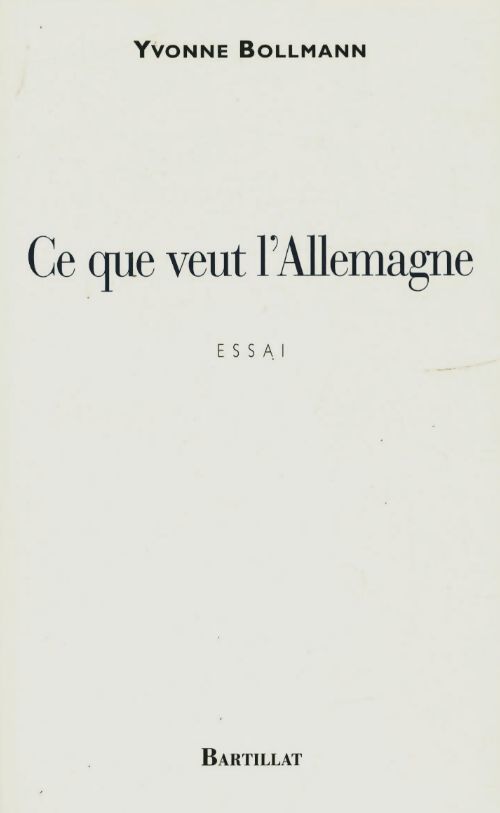 Ce que veut l'Allemagne - Yvonne Bollmann - Livre