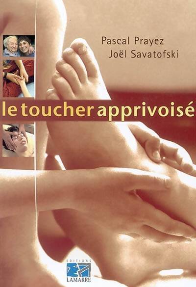 Le toucher apprivoisé - Joël Savatofski - Livre