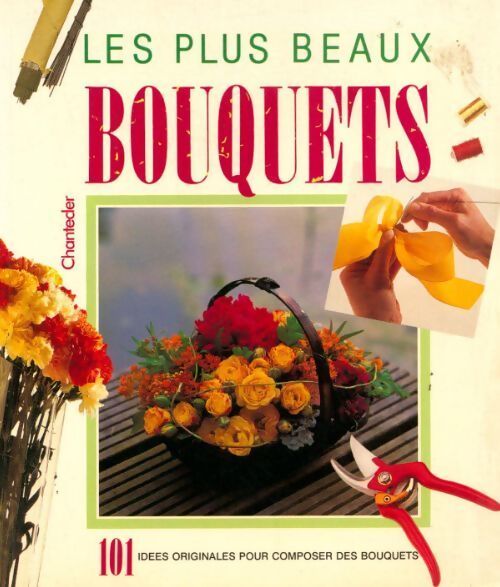 Les plus beaux bouquets - Anne Effelsberg - Livre