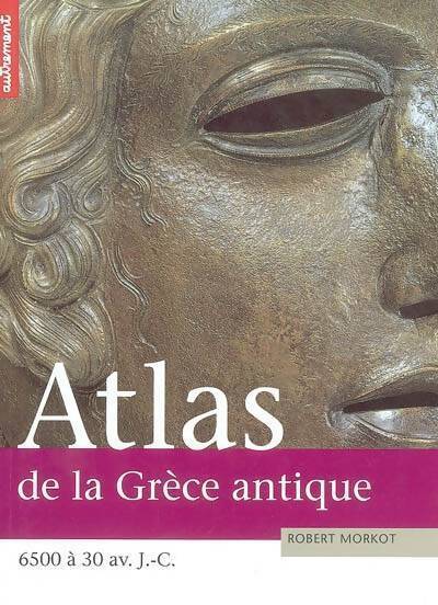 Atlas de la Grèce antique - Robert Morkot - Livre