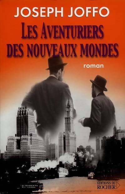 Les aventuriers des nouveaux mondes - Joseph Joffo - Livre