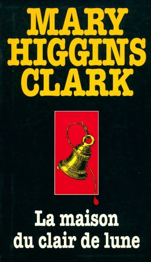 La maison du clair de lune - Mary Higgins Clark - Livre