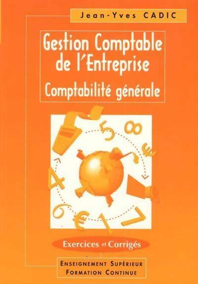 Gestion comptable de l'entreprise. Comptabilité générale - Jean-Yves Cadic - Livre