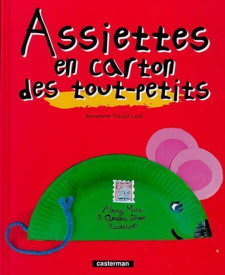Assiettes en carton des tout-petits - Bernadette Theulet-Luzie - Livre