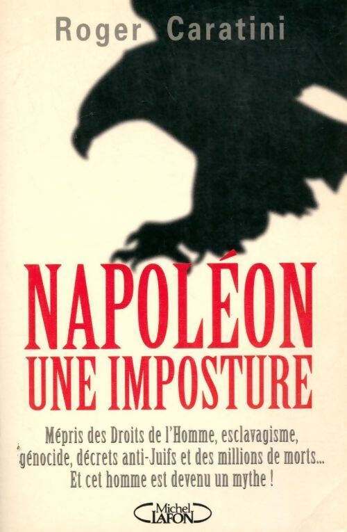 Napoléon une imposture - Roger Caratini - Livre