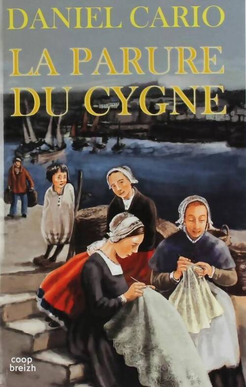 La parure du cygne - Daniel Cario - Livre