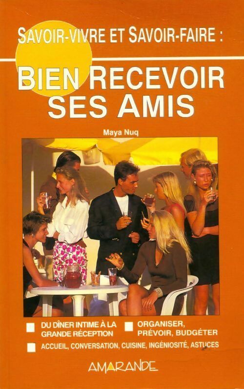 Savoir-recevoir et savoir-vivre : Bien recevoir vos amis - Michel Guibert - Livre