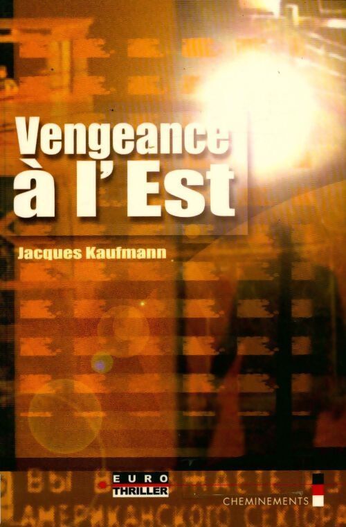 Vengeance à l'est - Jacques Kaufmann - Livre