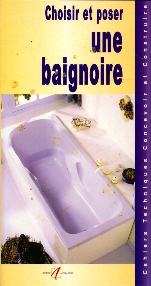 Choisir et poser une baignoire - Matana - Livre