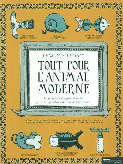 Tout pour l'animal moderne - Benjamin Lefort - Livre