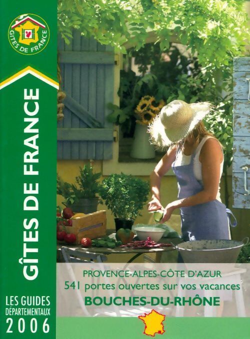 Bouches-du-Rhône 2006 - Gîtes De France - Livre
