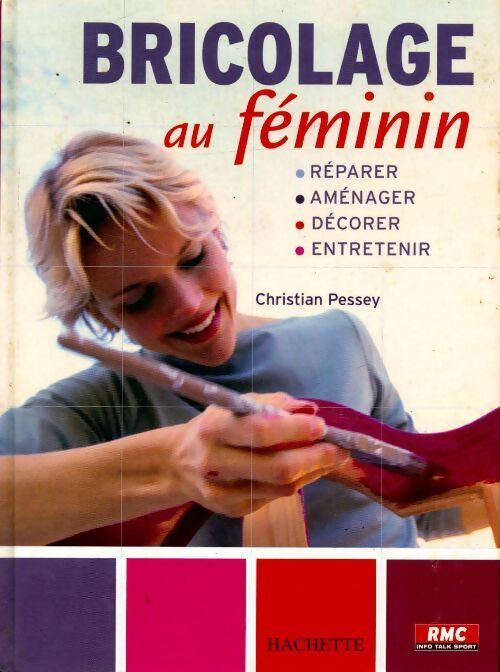 Bricolage au féminin - Christian Pessey - Livre