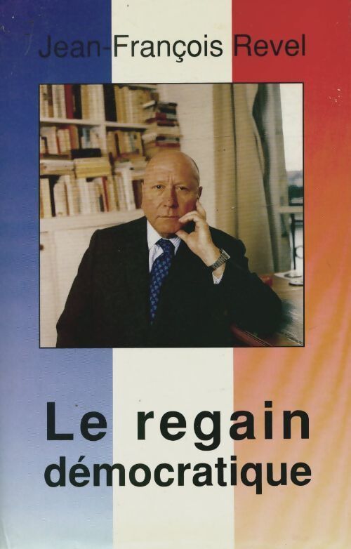 Le regain démocratique - Jean-François Revel - Livre