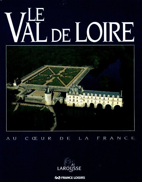 Le Val de Loire - Aude De Tocqueville - Livre