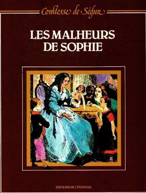 Les malheurs de Sophie - Comtesse De Ségur - Livre