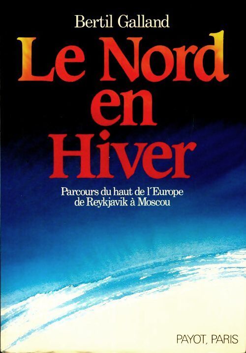 Le Nord en hiver - Bertil Galland - Livre