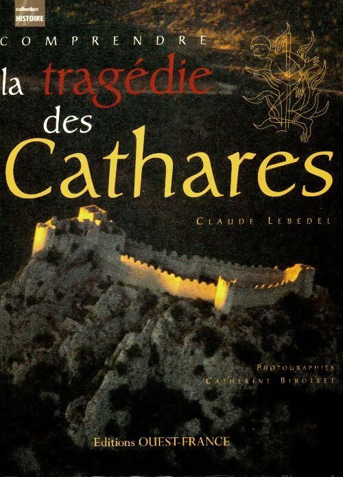 La tragédie des cathares - Claude Lebédel - Livre