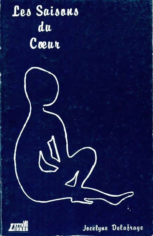 Les saisons du coeur - Jocelyne Delafraye - Livre