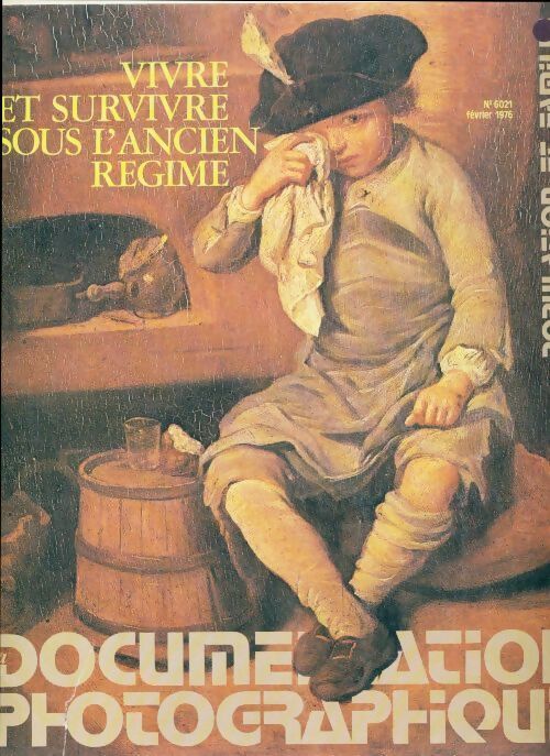 La documentation photographique n°6021 : Vivre et survivre sous l'ancien régime - Collectif - Livre