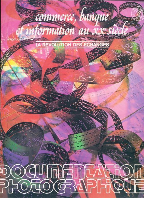 La documentation photographique n°6017 : Commerce banque et information au XXe siècle : La révolution des échanges - Collectif - Livre