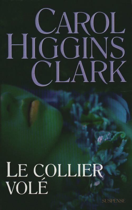 Le collier volé - Carol Higgins Clark - Livre