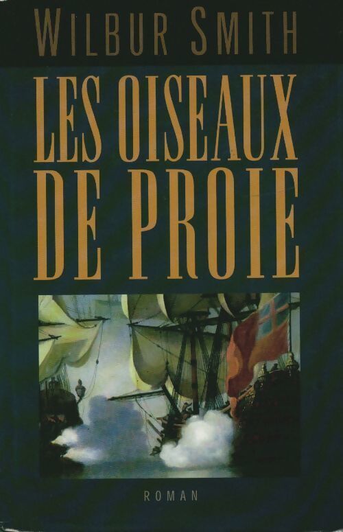 Les oiseaux de proie - Wilbur A. Smith - Livre