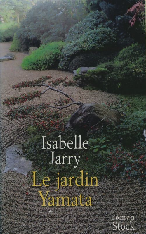 Le jardin Yamata - Isabelle Jarry - Livre