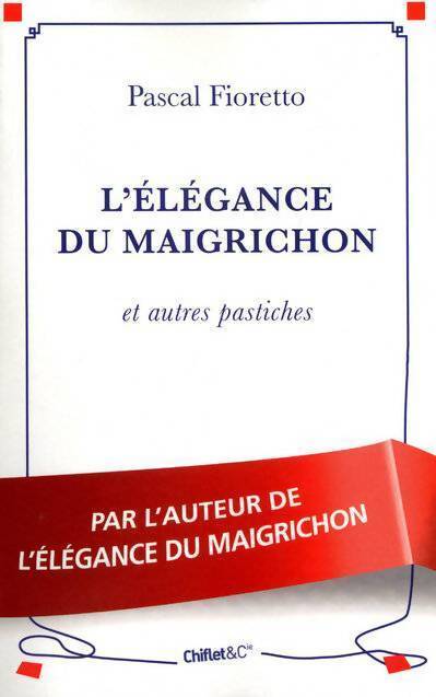 L'élégance du maigrichon et autres pastiches - Collectif - Livre