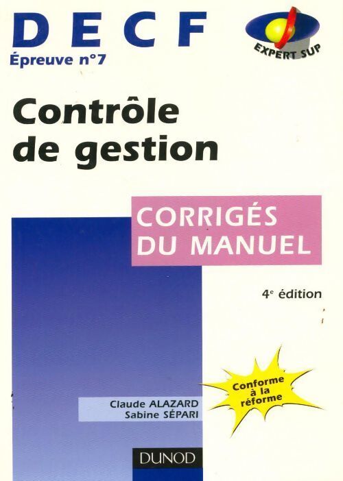 DECF épreuve n°7 contrôle de gestion. Corrigés du manuel - Claude Alazard - Livre
