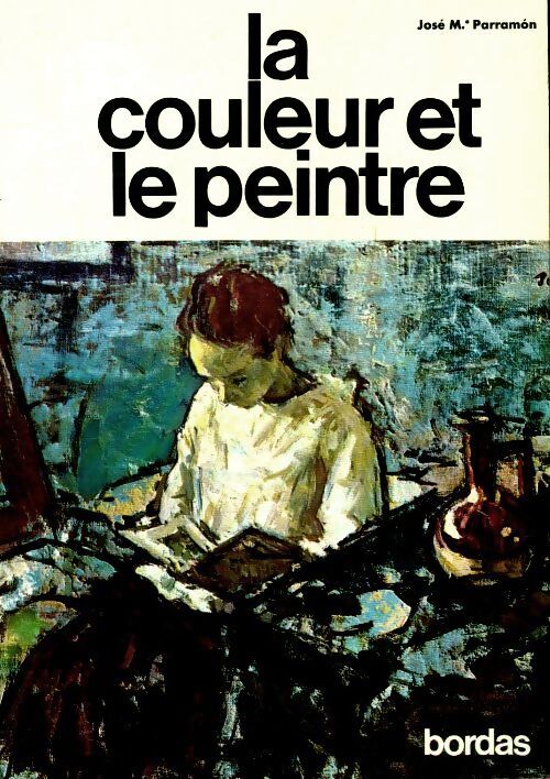 La couleur et le peintre - José-Maria Parramon - Livre