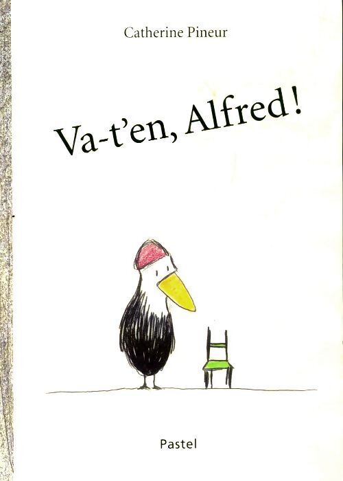 Va-t'en, Alfred - Catherine Pineur - Livre