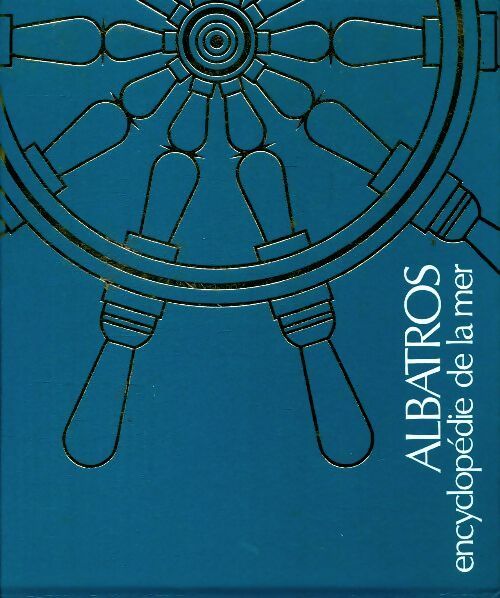 Albatros. Encyclopédie de la mer Tome IV - Collectif - Livre