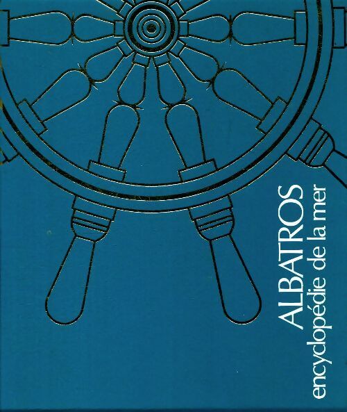 Albatros. Encyclopédie de la mer Tome III - Collectif - Livre
