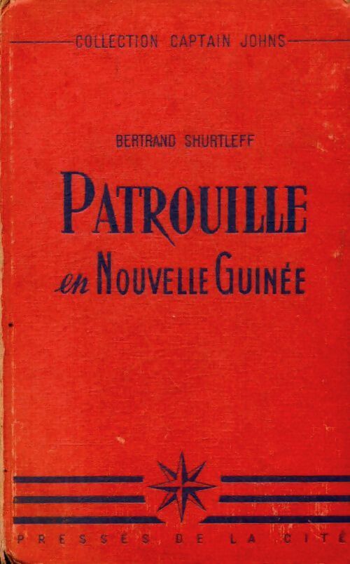Patrouille en nouvelle guinée - Bertrand Shurtleff - Livre
