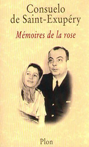 Mémoires de la rose - Consuelo De Saint-Exupéry - Livre