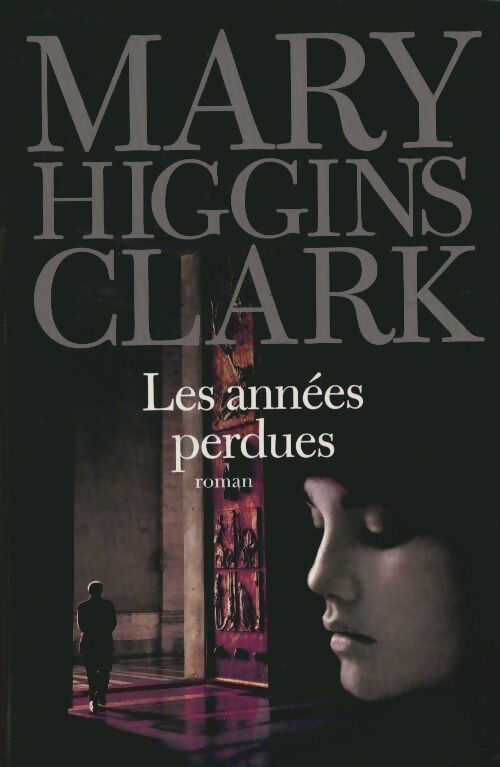 Les années perdues - Mary Higgins Clark - Livre