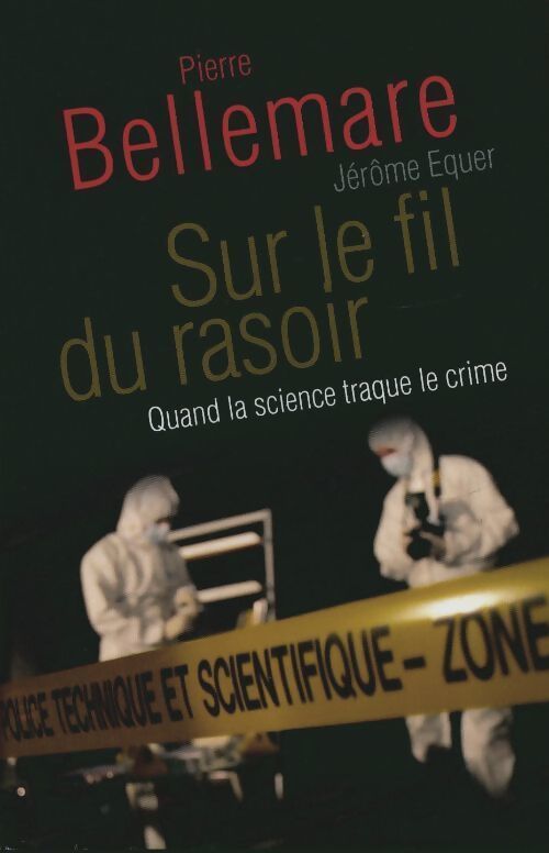 Sur le fil du rasoir - Pierre Bellemare, Jérôme Equer - Livre