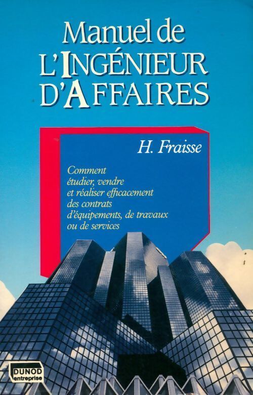 Manuel de l'ingénieur d'affaires - Henri Fraisse - Livre