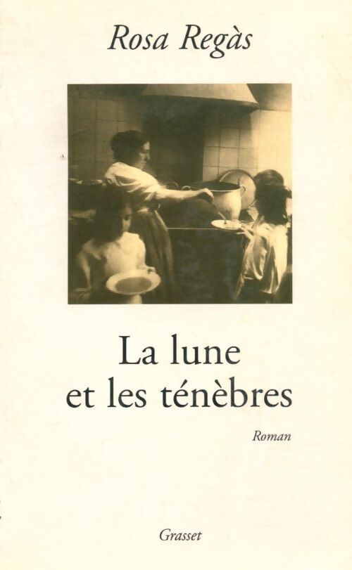 La lune et les ténèbres - Rosa Regas - Livre