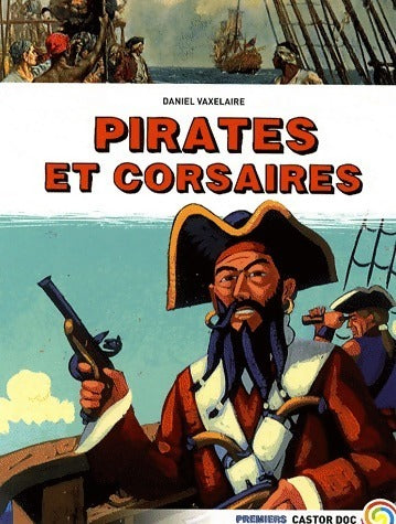 Pirates et corsaires - Daniel Vaxelaire - Livre