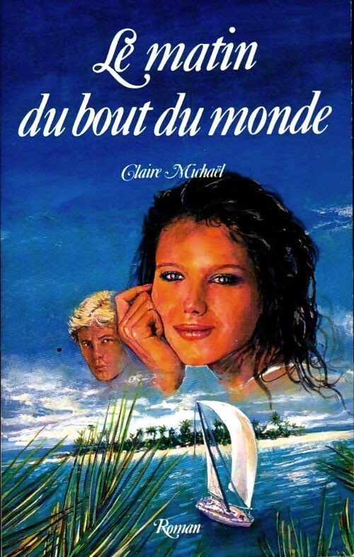 Le matin du bout du monde - Claire Michaël - Livre