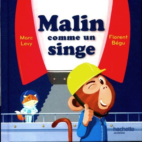Malin comme un singe - Florent Marc; Bégu - Livre