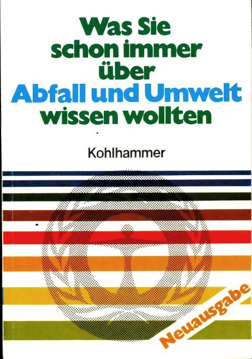 Was sie schon immer abfall und umwelt wissen wollten - Collectif - Livre
